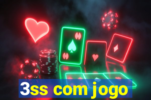 3ss com jogo